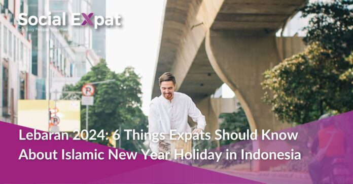 Lebaran 2024: 6 Things Expats Should Know About Islamic New Year Holiday in Indonesia